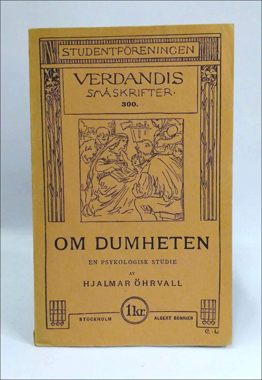 Öhrvall, Hjalmar | Om dumheten : En psykologisk studie