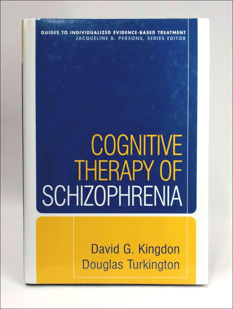Kingdon, David G. | Turkington, Douglas | Cognitive therapy of schizophrenia