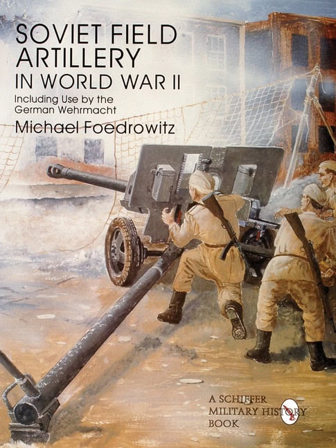 Foedrowitz, Michael | Soviet field artillery in world war ii including use by the german wehrmach