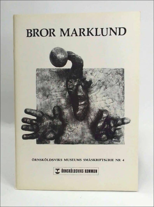 Marklund, Bror | Stensman, Mailis | Hedstrand, Björn (red.) | Bror Marklund