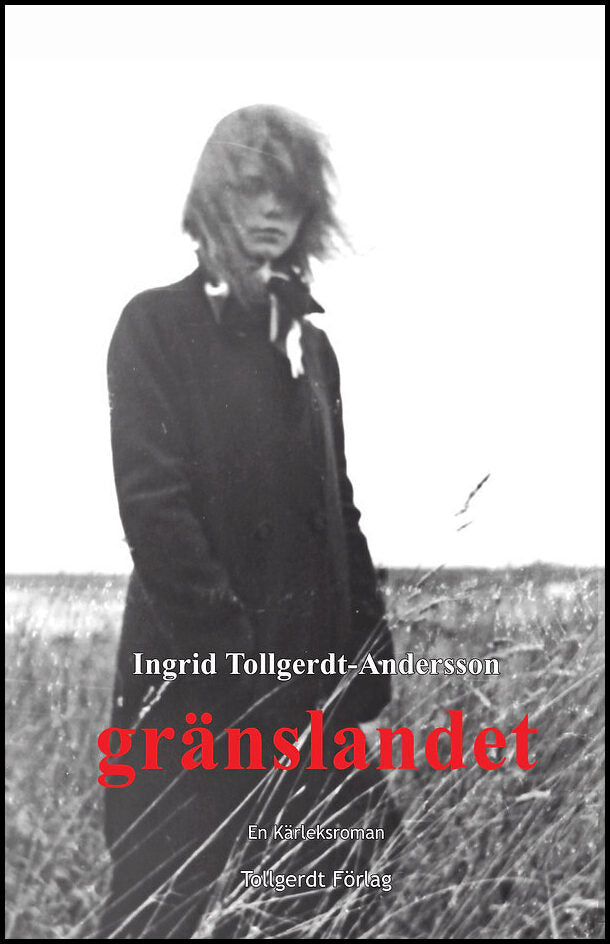 Tollgerdt-Andersson, Ingrid | Gränslandet : En kärleksroman