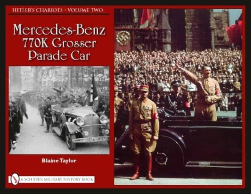 Taylor, Blaine | Hitlers chariots : Volume 2 -- mercedes-benz 770k grosser parade car