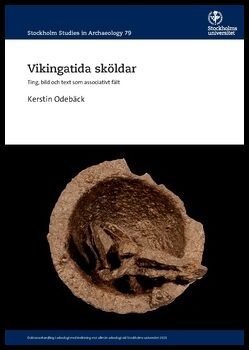 Odebäck, Kerstin | Vikingatida sköldar : Ting, bild och text som associativt fält