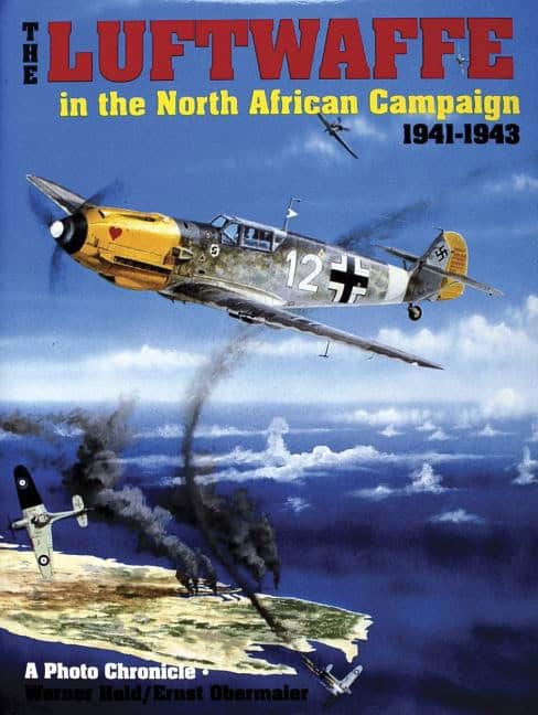 Werner Held - Ernst Obermaier | The Luftwaffe In The North African Campaign 1941-1943