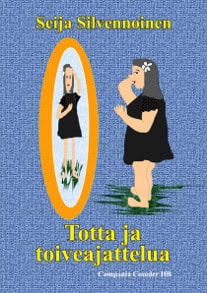 Silvennoinen, Seija | Totta ja toiveajattelua