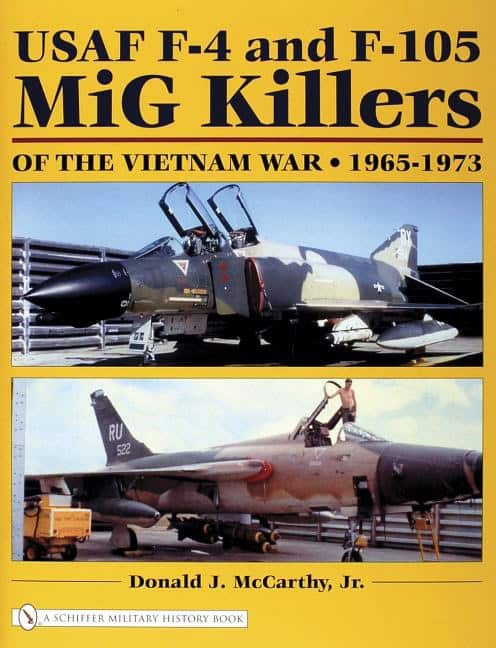 Donald J. McCarthy | Usaf F-4 And F-105 Mig Killers Of The Vietnam War