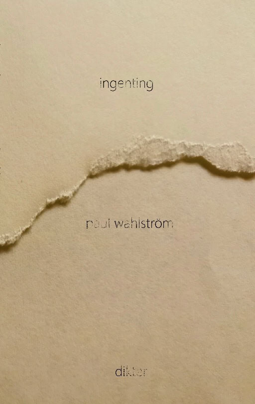 Wahlström, Paul | Ingenting : Dikter