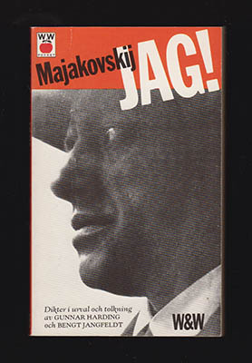 Majakovskij, Vladimir | Jag! : Dikter i urval och tolkning av Gunnar Harding och Bengt Jangfeldt
