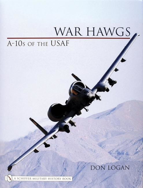 Don Logan | War Hawgs : A-10s of the USAF