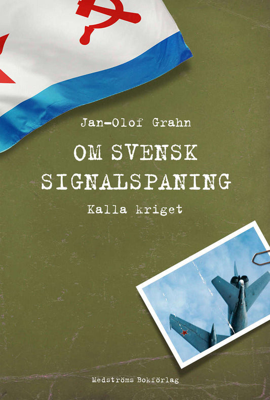 Grahn, Jan-Olof | Om svensk signalspaning : Kalla kriget