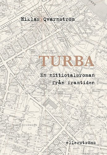 Qvarnström, Niklas | Turba : En nittiotalsroman från framtiden