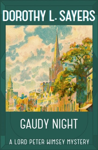 Sayers, Dorothy L | Gaudy Night