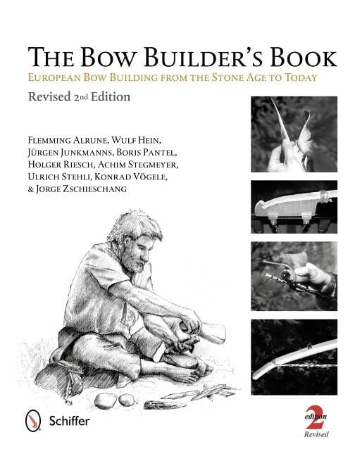 Alrune, Flemming | Bow builders book : European bow building from the stone age to today