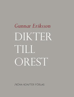Eriksson, Gunnar | Dikter till Orest