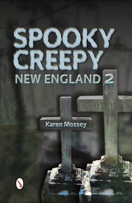 Karen Mossey | Spooky Creepy New England 2