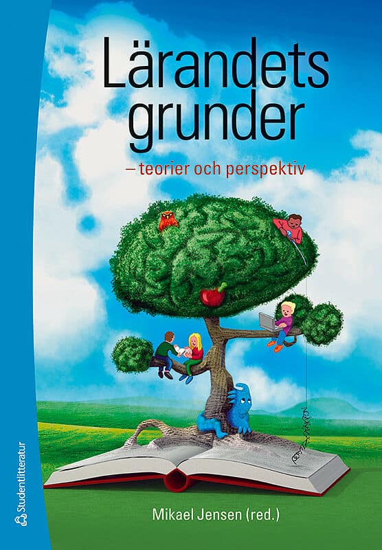 Jensen, Mikael | Carlgren, Ingrid | et al | Lärandets grunder : Teorier och perspektiv