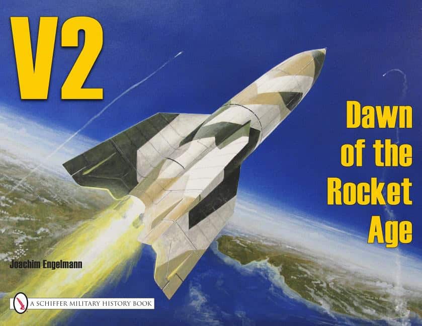 Engelmann, Joachim | V2 : Dawn of the rocket age - dawn of the rocket age