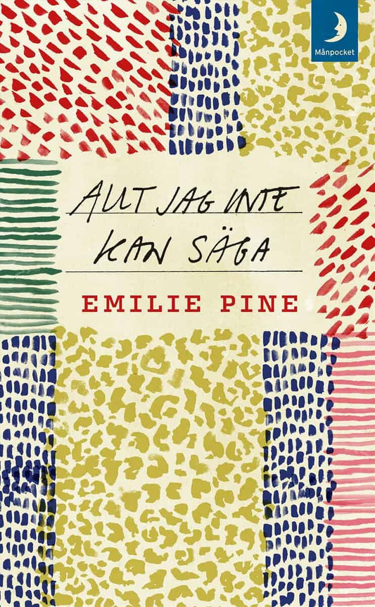 Pine, Emilie | Allt jag inte kan säga