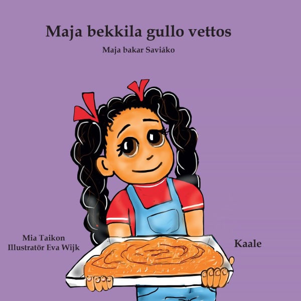 Taikon, Mia | Wijk, Eva | Maja bekkila gullo vettos : Maja bakar Saviáko (kaale)