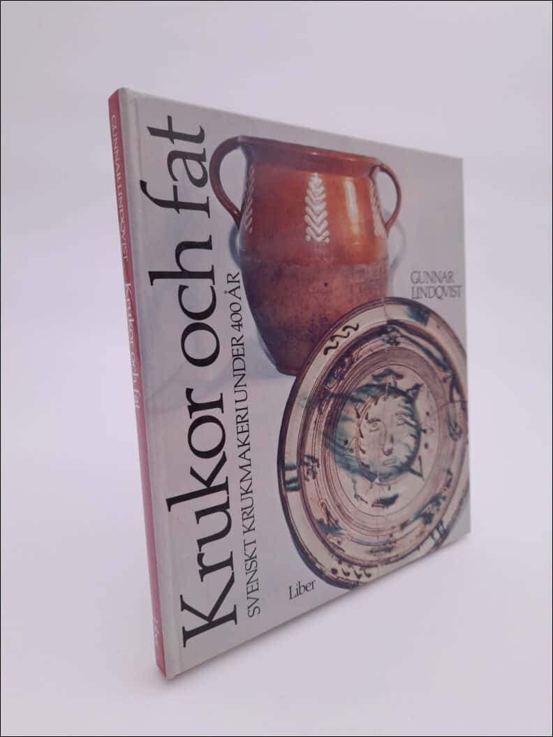 Lindqvist, Gunnar | Krukor och fat : Svenskt krukmakeri under 400 år