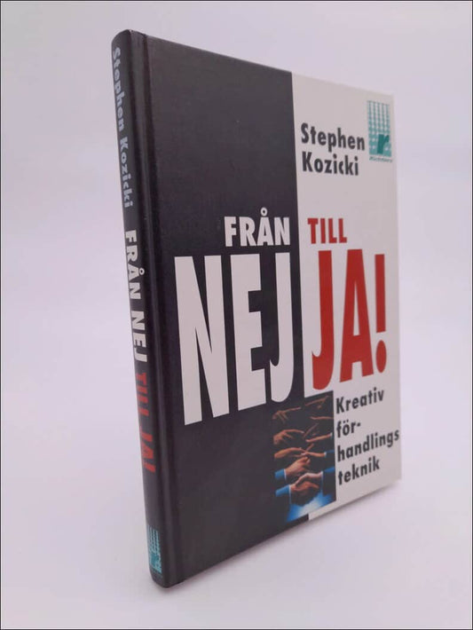 Kozicki, Stephen | Från nej till ja : Kreativ förhandlingsteknik