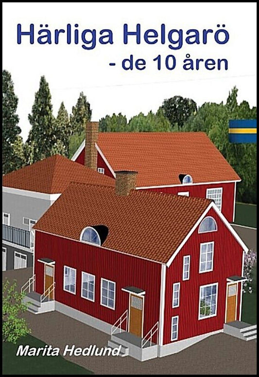 Hedlund, Marita | Härliga Helgarö : De 10 åren