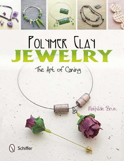 Brun, Mathilde | Polymer clay jewelry : The art of caning