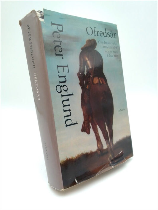 Englund, Peter | Ofredsår : Om den svenska stormaktstiden och en man i dess mitt