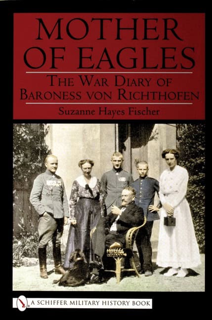 Suzanne Hayes-Fischer | Mother Of Eagles : War Diary of Baroness von Richthofen