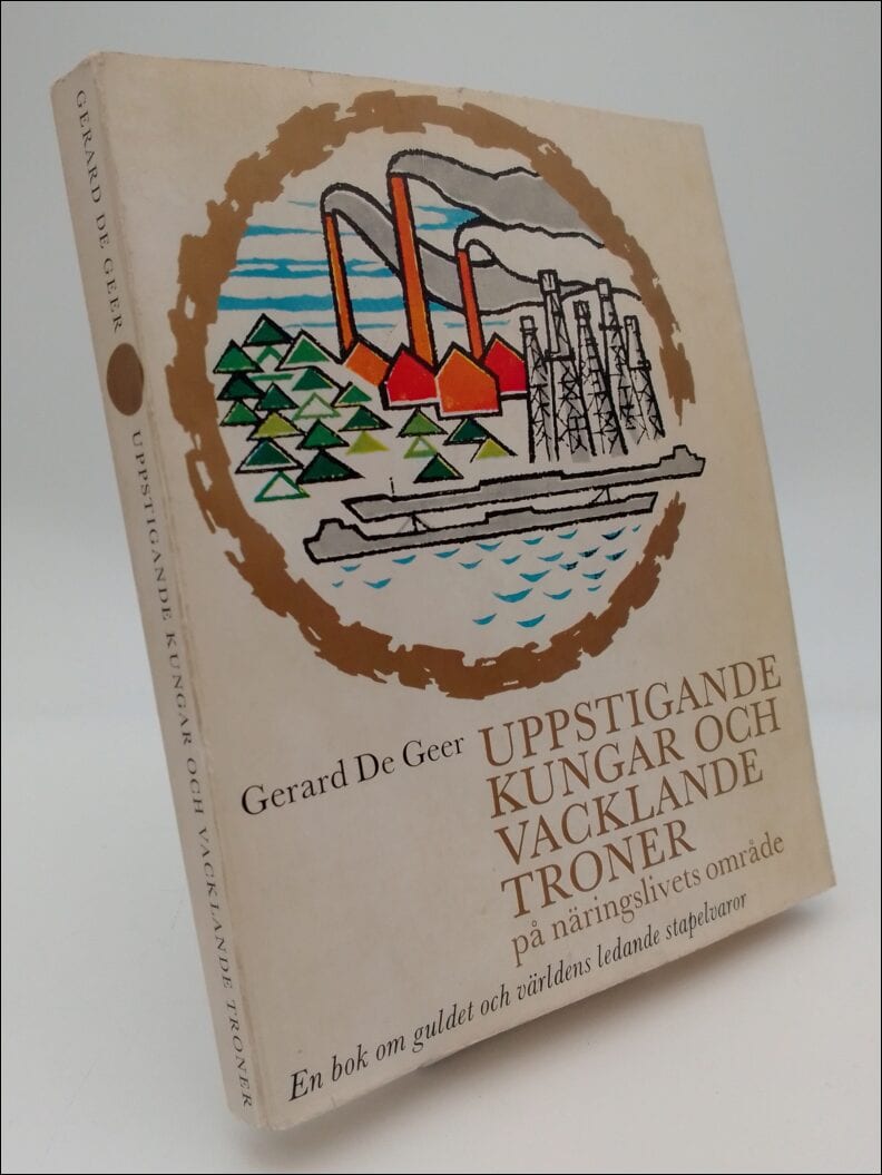 De Geer, gerard | Uppstigande kungar och vacklande troner på näringslivets område : En bok om guldet och världens ledand...