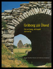 Andrén, Carl-Gustaf | Gråborg på Öland : Om en borg, ett kapell och en by