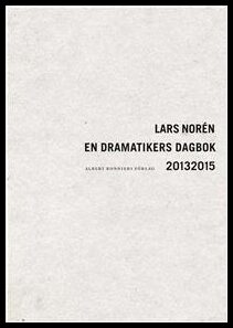 Norén, Lars | En dramatikers dagbok 2013-2015