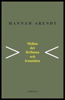 Arendt, Hannah | Mellan det förflutna och framtiden