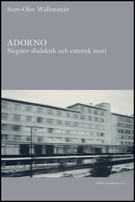 Adorno : Negativ dialektik och estetisk teori