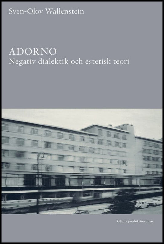 Adorno : Negativ dialektik och estetisk teori