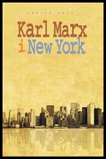 Lack, Dekius | Karl Marx i New York