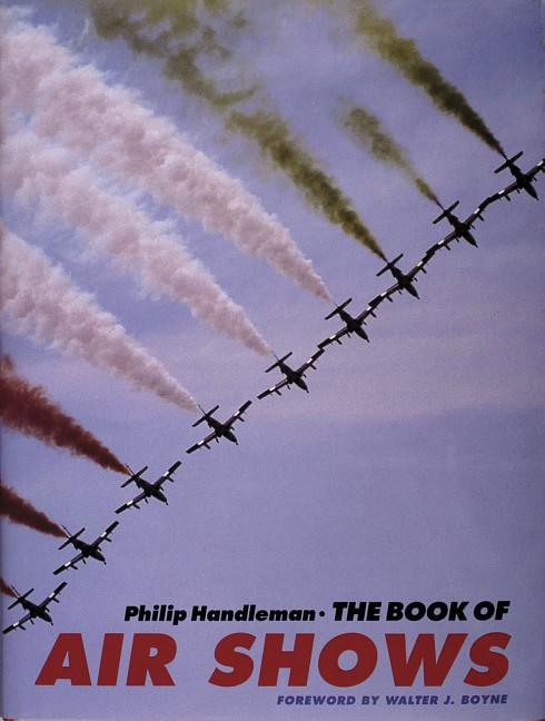 Handleman, Philip | Book of airshows : A celebration of the great modern airshows
