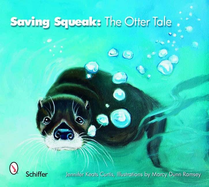 Jennifer Keats Curtis | Saving Squeak : The Otter Tale
