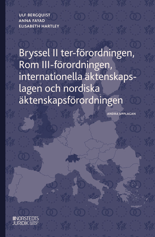 Bergquist, Ulf | Fayad, Anna | Hartley, Elisabeth | Bryssel II ter-förordningen, Rom III-förordningen, internationella ä...