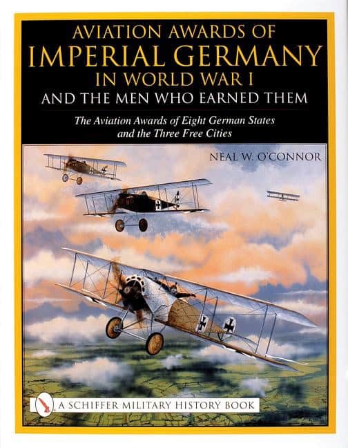 Neal W. O'Connor | Aviation Awards Of Imperial Germany In World War I And The M