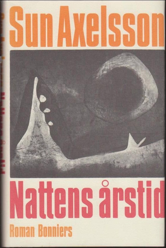 Axelsson, Sun | Nattens årstid : Autofiktiv roman