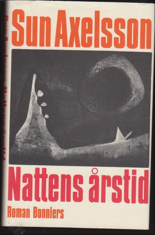 Axelsson, Sun | Nattens årstid : Autofiktiv roman
