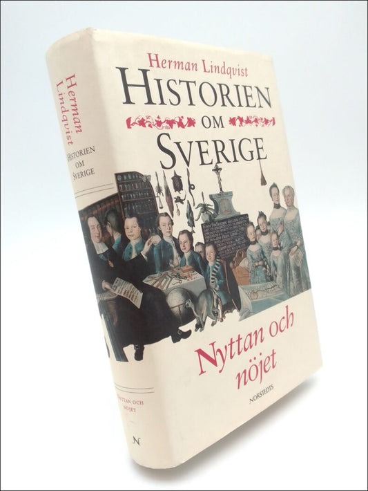 Lindqvist, Herman | Historien om Sverige. Band 5 : Nyttan och nöjet
