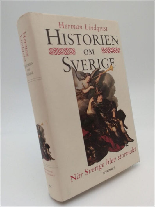 Lindqvist, Herman | Historien om Sverige. Band 3 : När Sverige blev stormakt