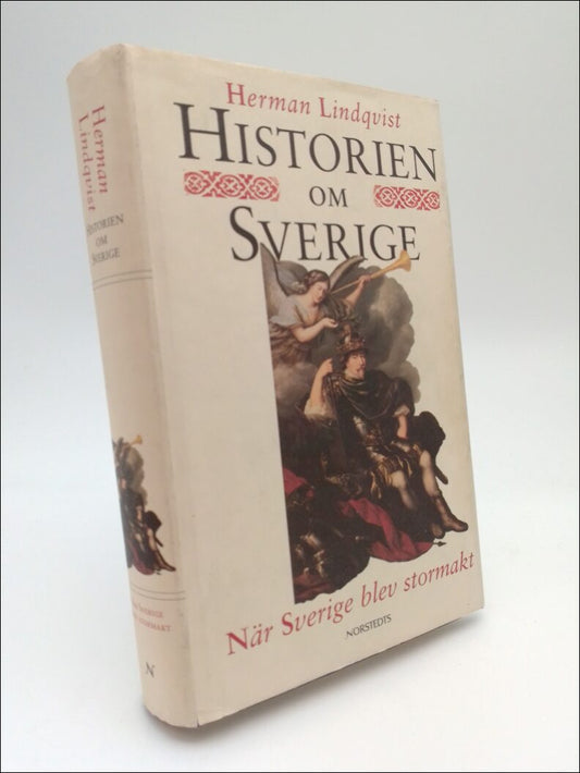 Lindqvist, Herman | Historien om Sverige. Band 3 : När Sverige blev stormakt