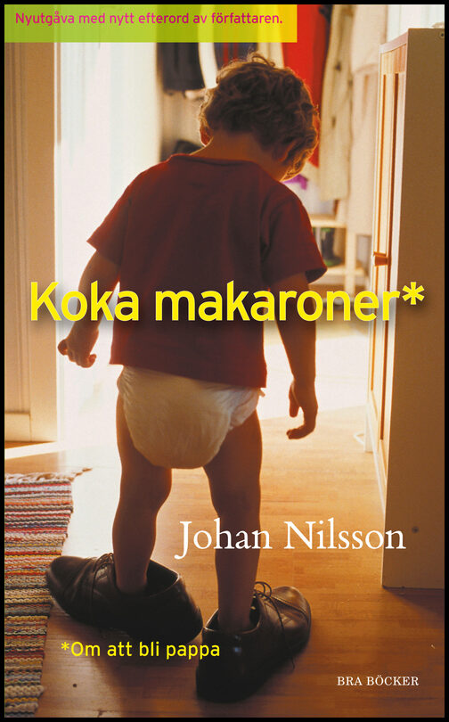Nilsson, Johan | Koka makaroner : Om att bli pappa