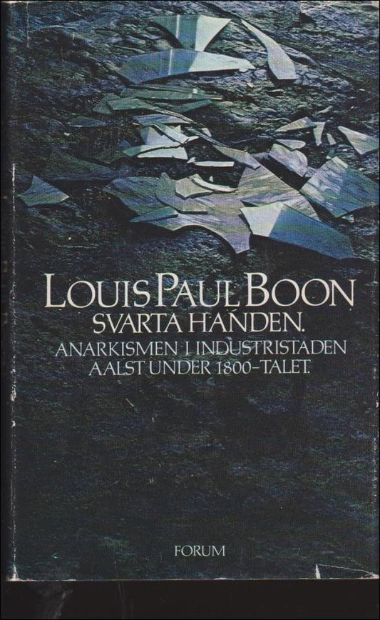 Boon, Louis Paul | Svarta handen : Anarkismen i industristaden Aalst under 1800-talet