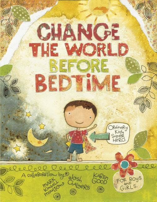 Mark Kimball Moulton - Josh Chalmers - K | Change The World Before Bedtime