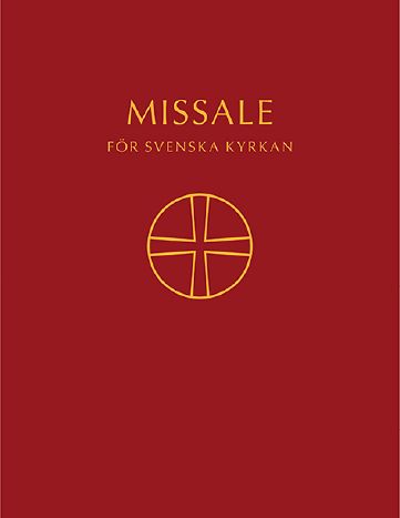 Missale för Svenska kyrkan : Ordningar för den allmänna gudstjänsten med musik samt musik i de kyrkliga handlingarna enl...