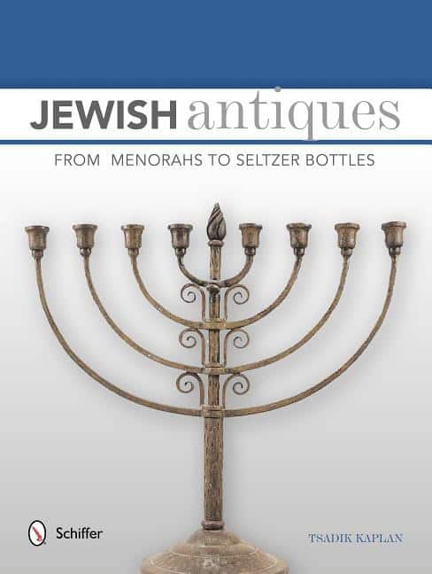 Kaplan, Tsadik | Jewish antiques : From menorahs to seltzer bottles